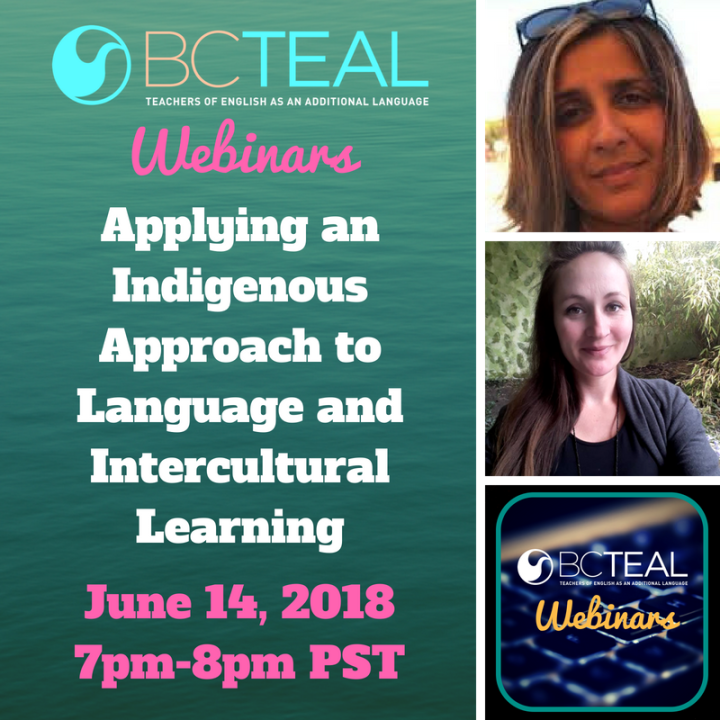 Applying an Indigenous Approach to Language and Intercultural Learning BC TEAL Webinar Series